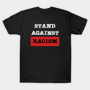 Stand against racism T-Shirt